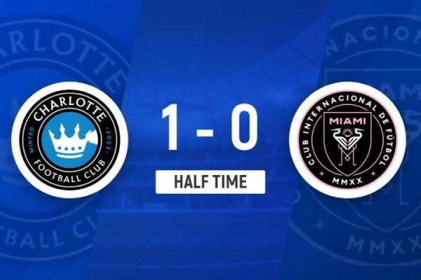 Halftime - Miami International 0-1 Charlotte Messi đã tạo ra
